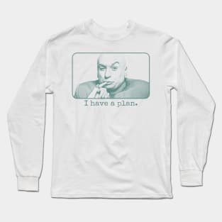 Dr Evil I Have A Plan // 90s Aesthetic Design Long Sleeve T-Shirt